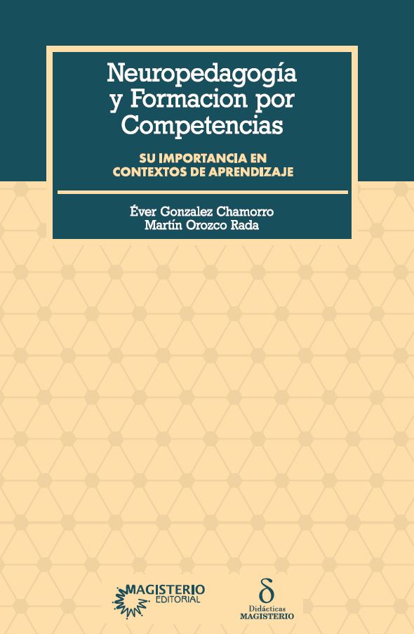 Portada de Neuropedagogía y formación por competencias. Su importancia en contextos de aprendizaje · Éver.Orozco Rada , Martín González Chamorro