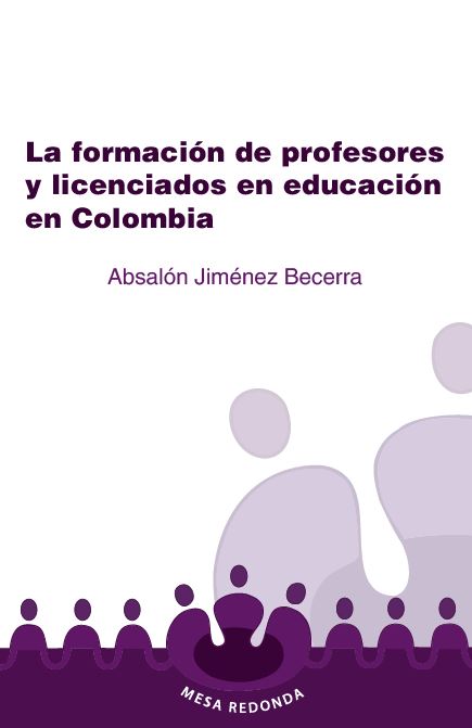 Portada de La formación de profesores y licenciados en educación en Colombia