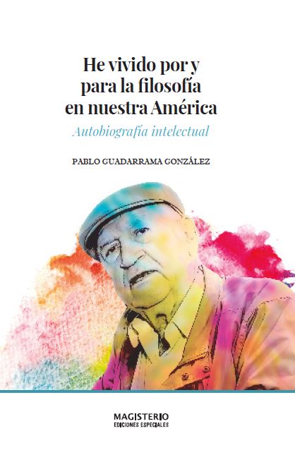 Portada de He vivido por y para la filosofía en nuestra América