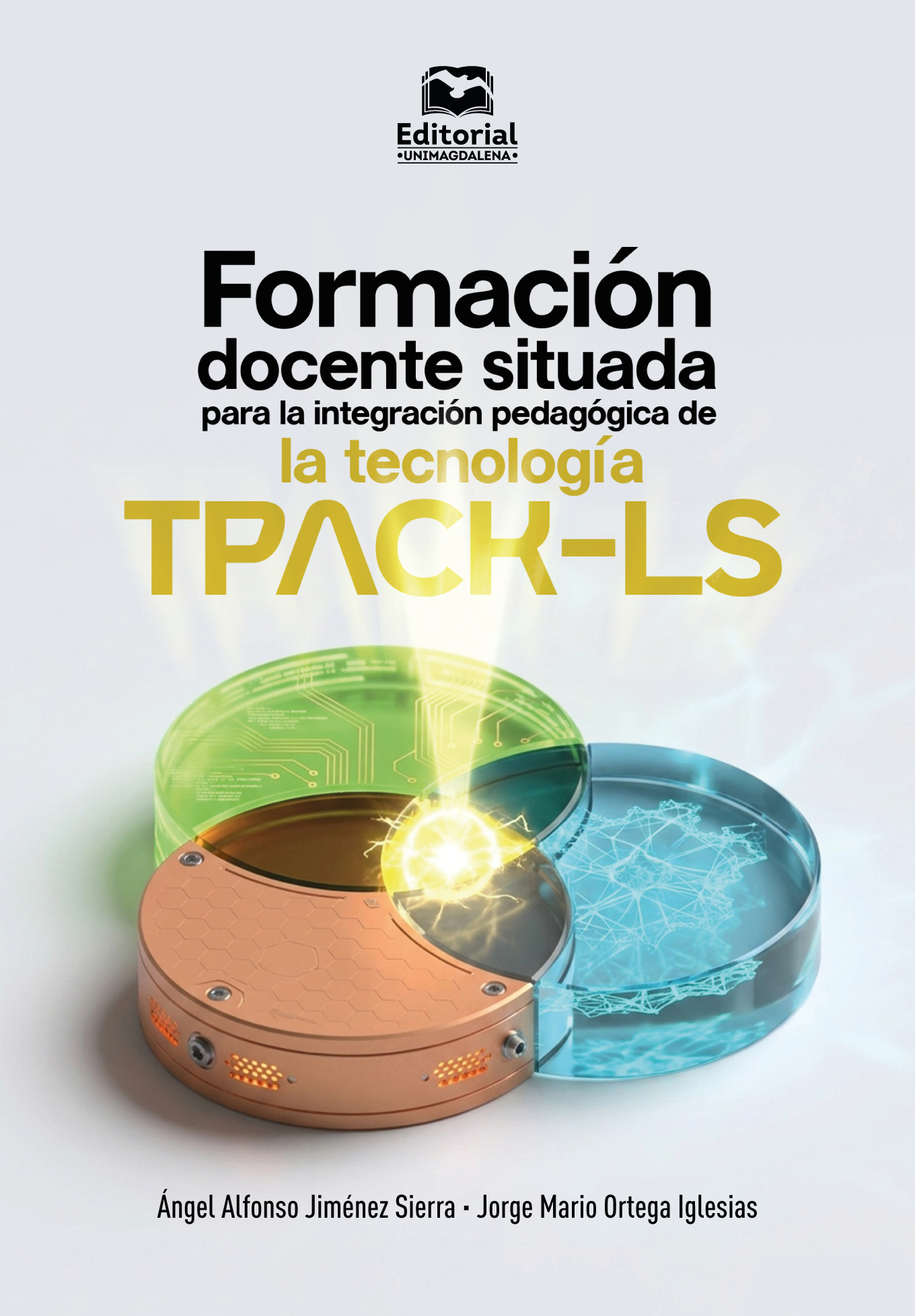 Portada de Formación docente situada para la integración de la tecnología TPACK-LS