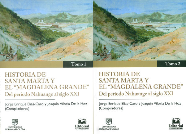 Portada de Historia de Santa Marta y el Magdalena grande Volumen (tomo) I y II · Joaquín.Elías Caro , Jorge Enrique Viloria De La Hoz