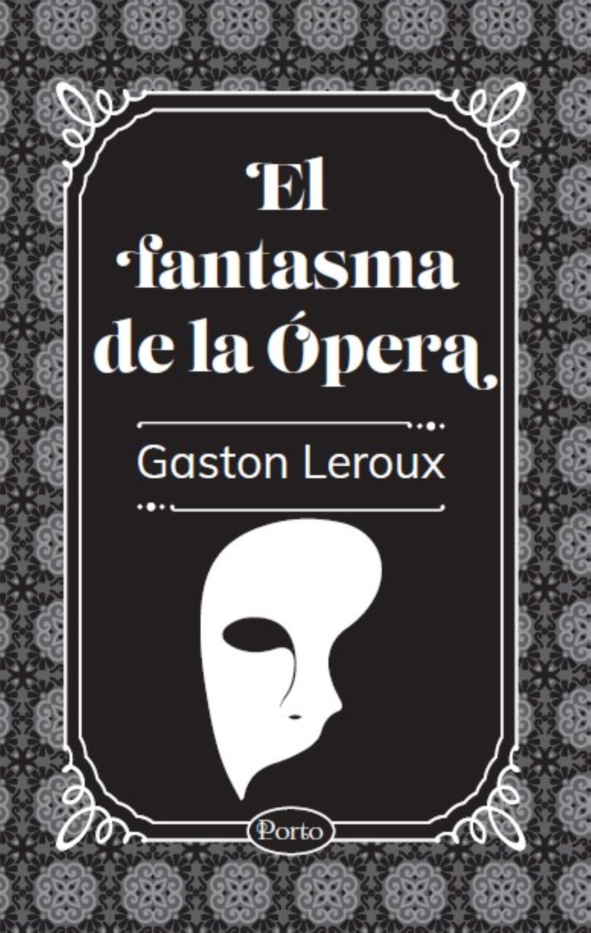 Portada de El fantasma de la ópera · Gaston Leroux