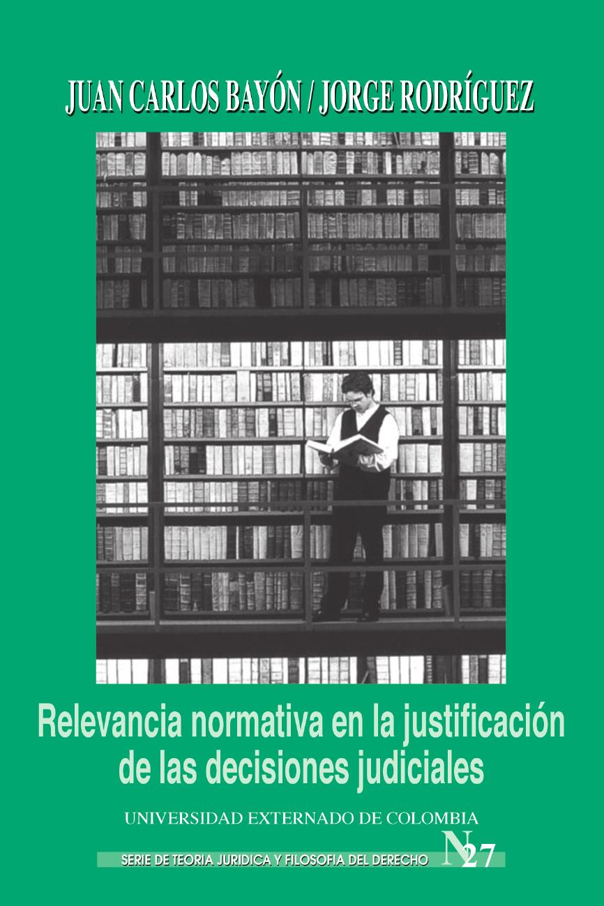 Portada de Relevancia normativa en la justificación de las decisiones judiciales. · Jorge Rodríguez