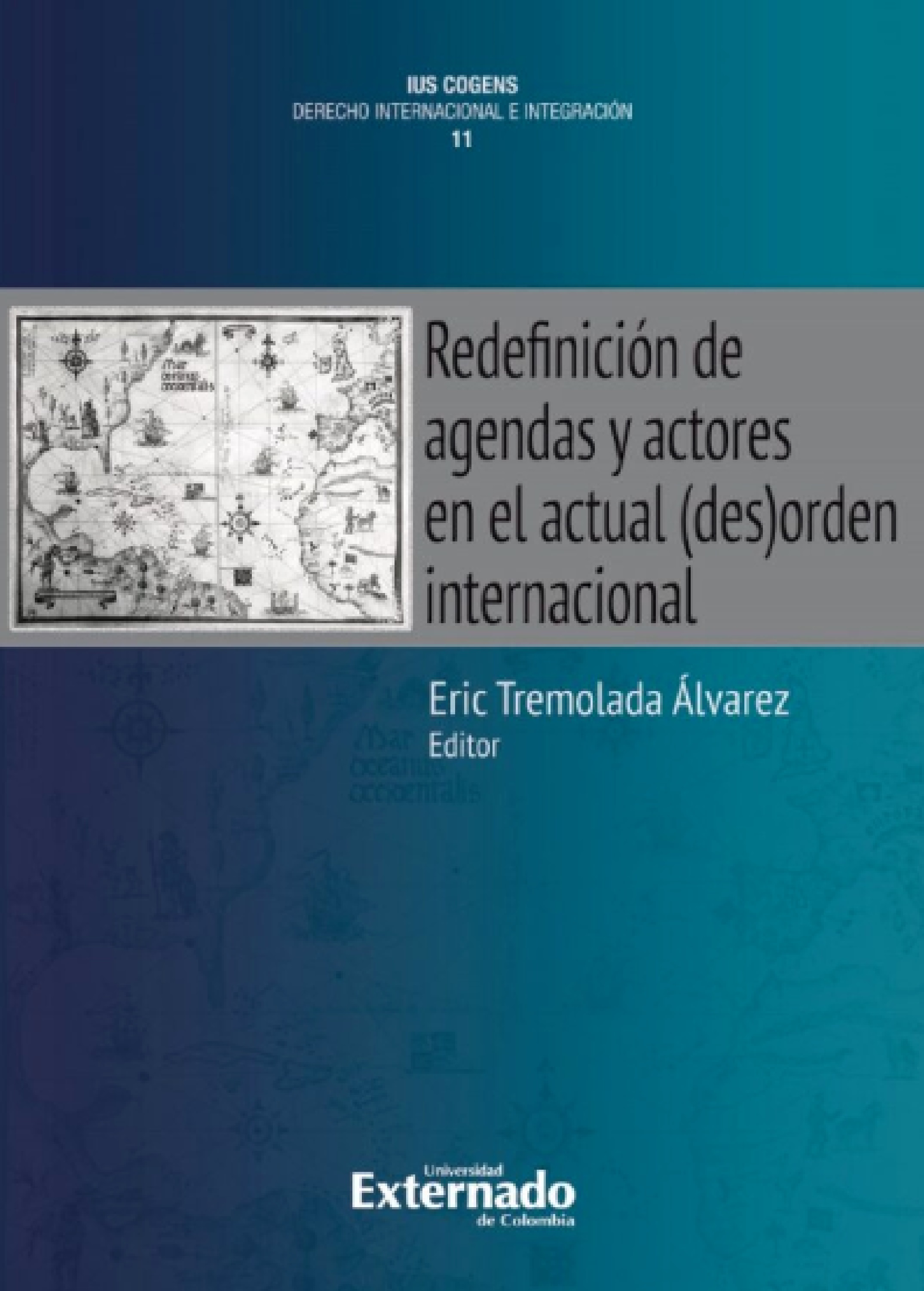 Portada de Redefinición de agendas y actores en el actual (des)orden internacional
