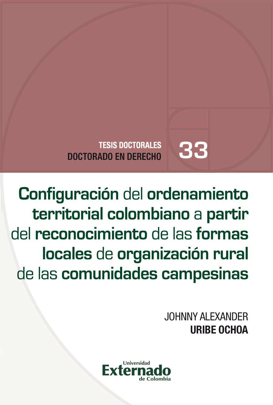 Portada de Configuración del ordenamiento territorial colombiano a partir del reconocimiento de las formas Locales de organización rural de las comunidades campesinas