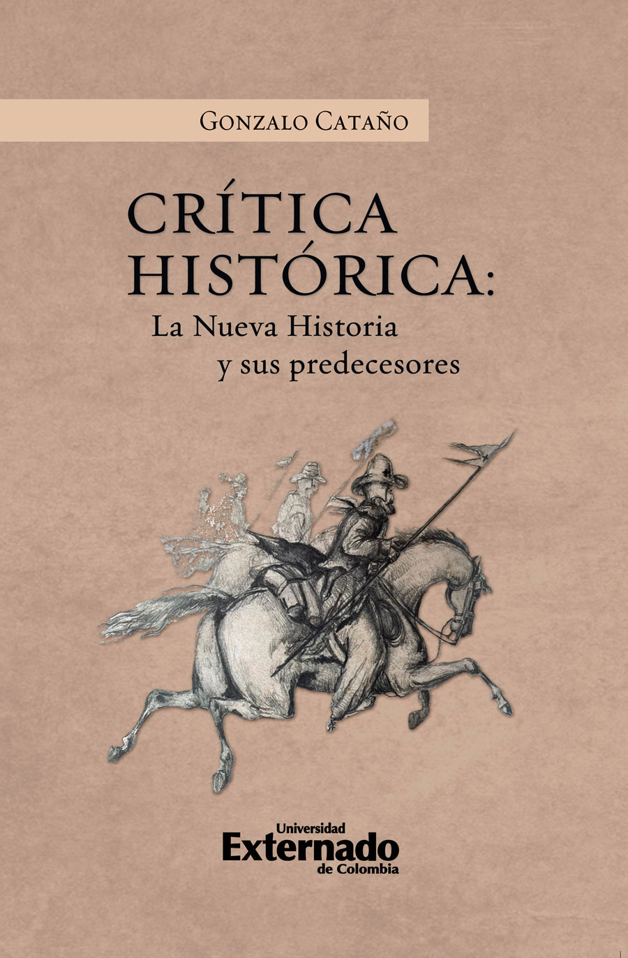 Portada de Crítica Histórica: La nueva historia y sus precedentes · Gonzalo Cataño