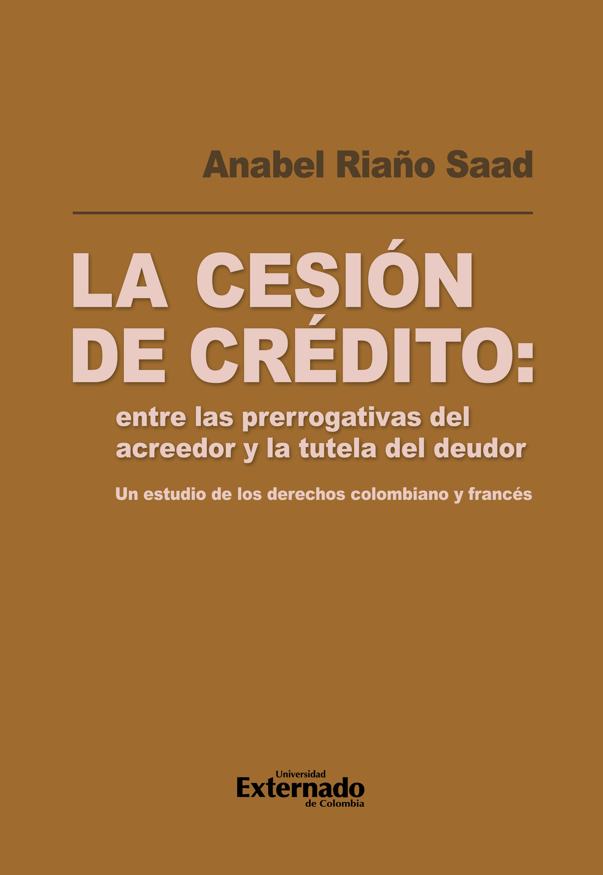 Portada de La cesión de crédito: entre las prerrogativas del acreedor y la tutela del deudor