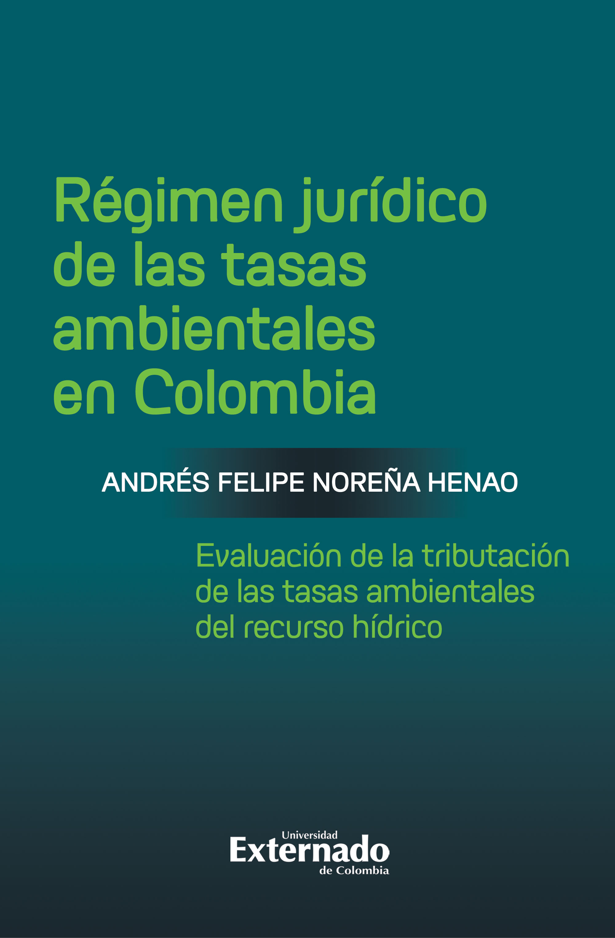 Portada de Régimen jurídico de las tasas ambientales en Colombia