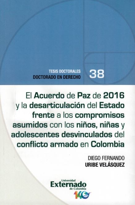 Portada de El acuerdo de paz de 2016 y la desarticulación del estado frente a los compromisos asumidos con los niños, niñas y adolescentes desvinculados del conflicto armado en Colombia