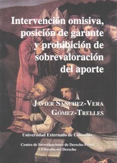 Portada de Intervención omisiva, posición de garante y prohibición de sobrevaloración del aporte