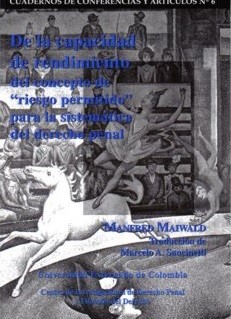 Portada de De la capacidad de rendimiento del concepto de riesgo permitido, para la sistemática del derecho penal · Manfred Maiwald