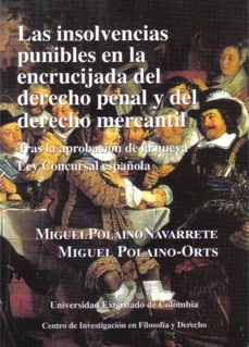 Portada de Las insolvencias punibles en la encrucijada del derecho penal y del derecho mercantil tras la aprobación de la nueva ley Concursal española · Miguel Polaino Navarrete