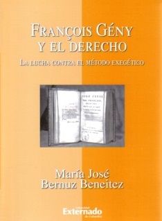 Portada de FranÛçois Gény y el Derecho. La lucha contra el método exegético