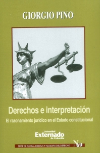 Portada de Derechos e interpretación. El razonamiento jurídico en el Estado constitucional