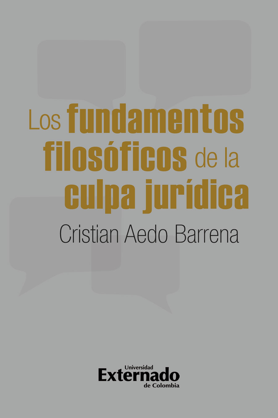 Portada de Los fundamentos filosóficos de la culpa jurídica