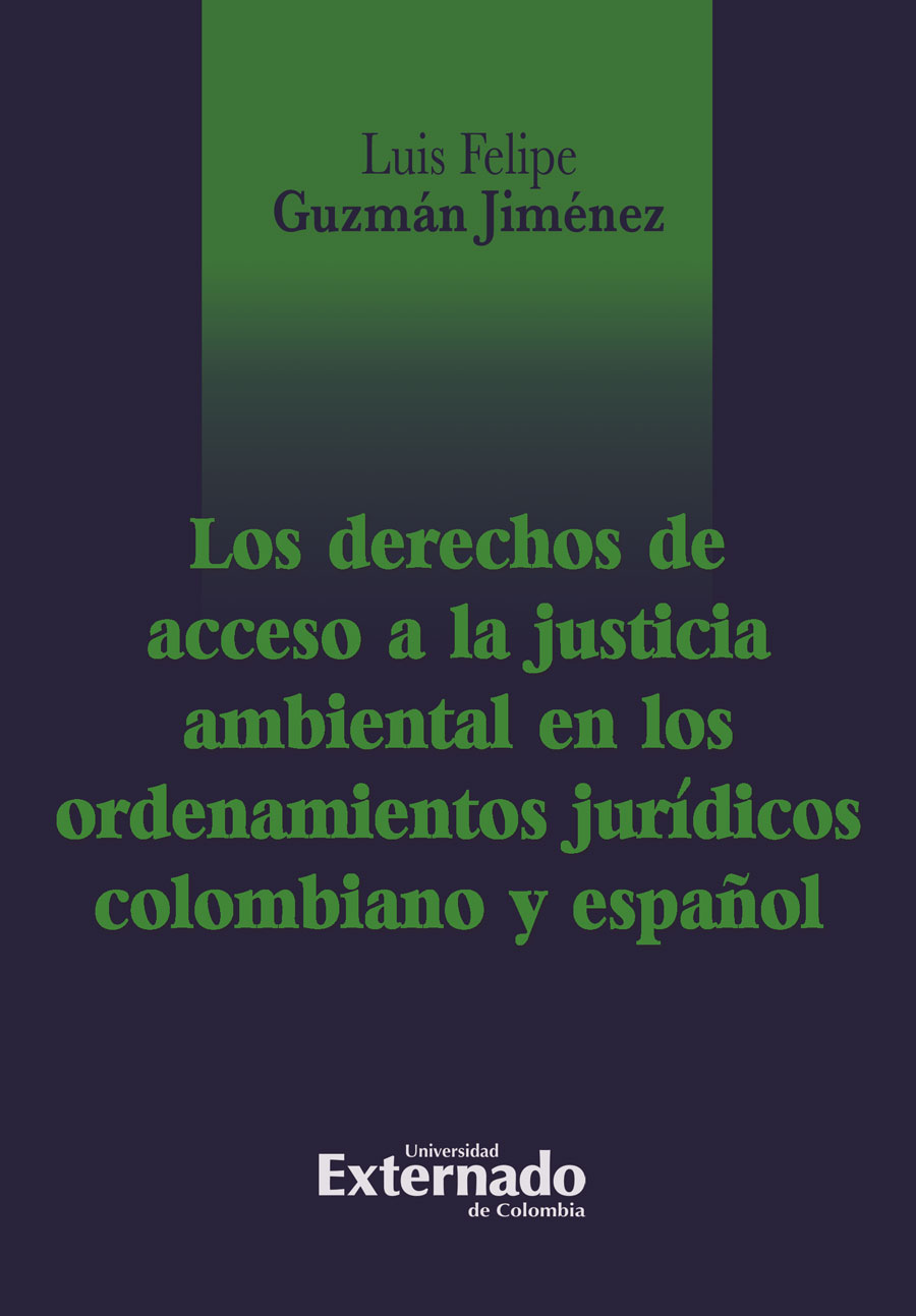 Portada de Los derechos de acceso a la justicia ambiental en el ordenamientos jurídicos colombiano y español