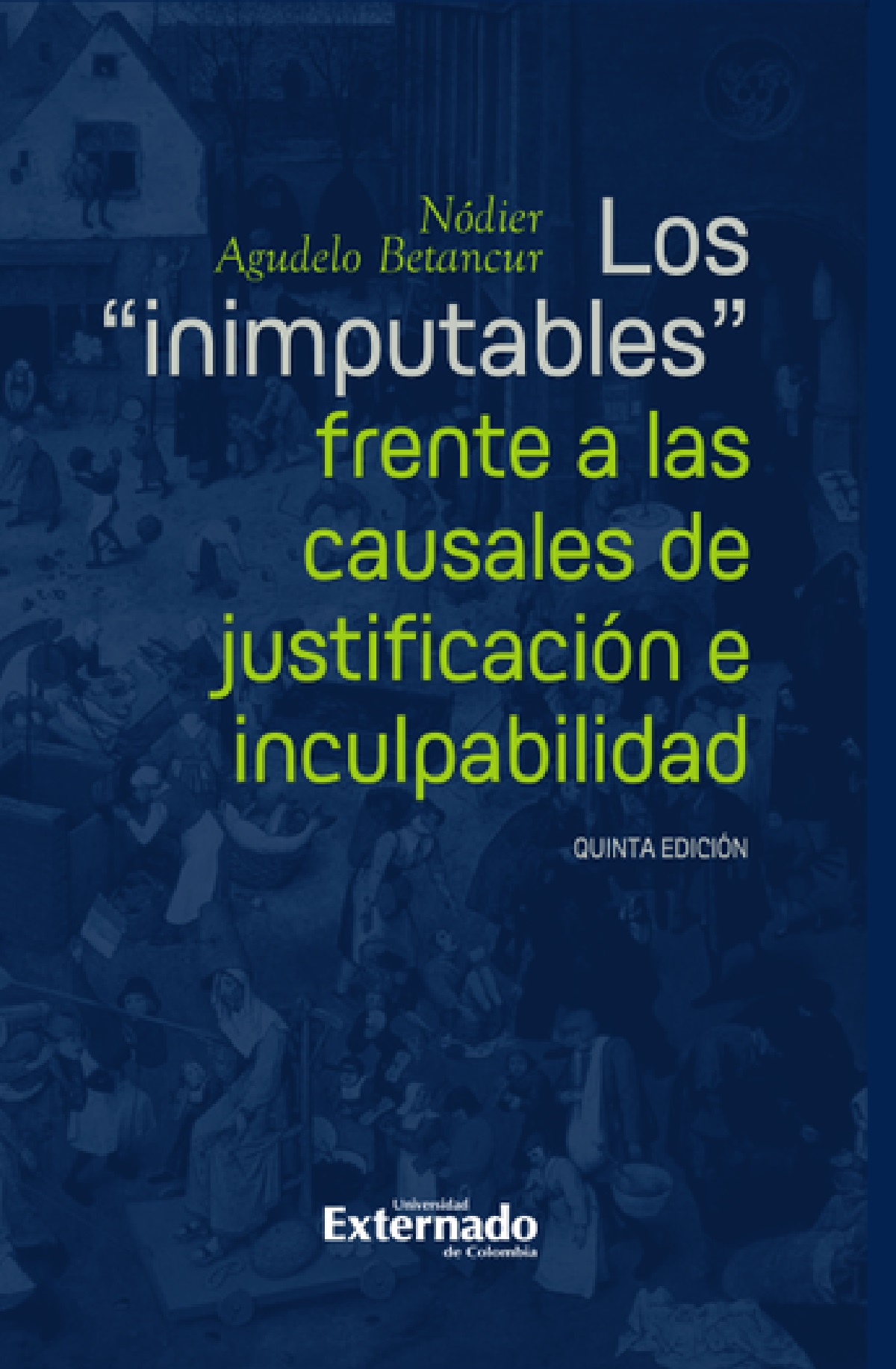 Portada de Los inimputables frente a las causales de justificación e inculpabilidad