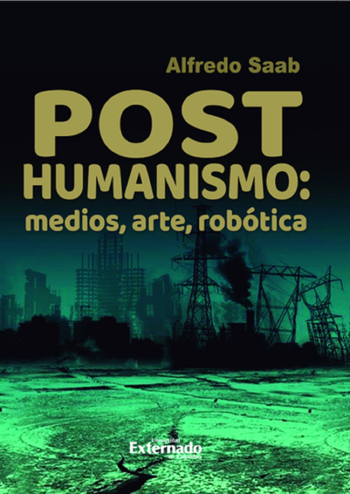Portada de Posthumanismo, medios, arte, robótica