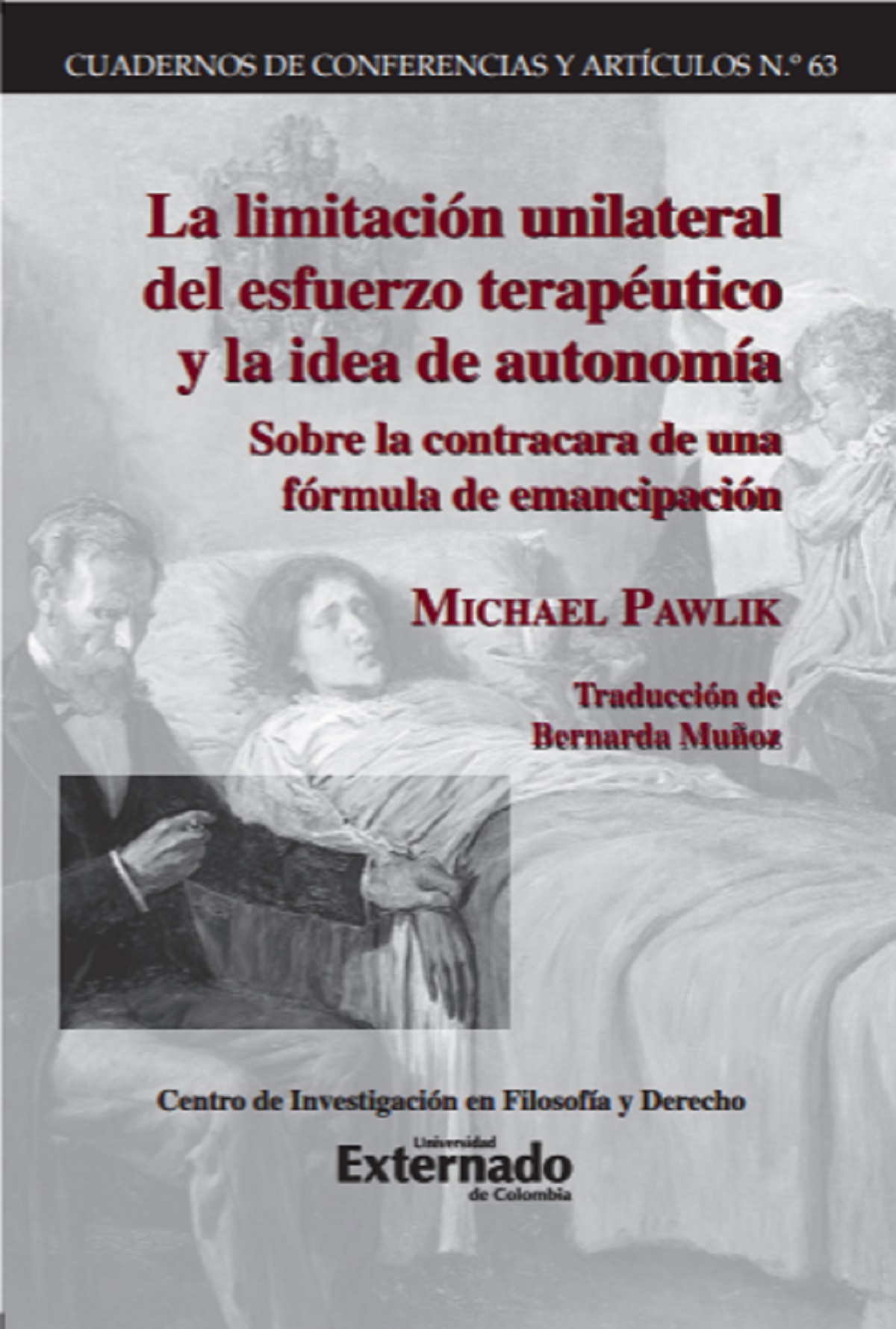 Portada de La limitación unilateral del esfuerzo terapéutico y la idea de autonomía