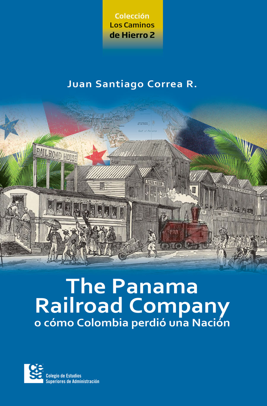 Portada de The Panama Railroad Company o cómo Colombia perdió una nación