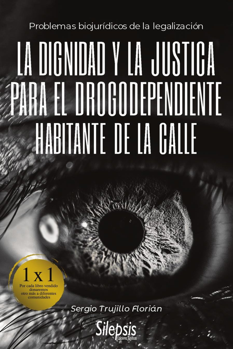 Portada de La dignidad y la justicia para el drogodependiente habitante de la calle