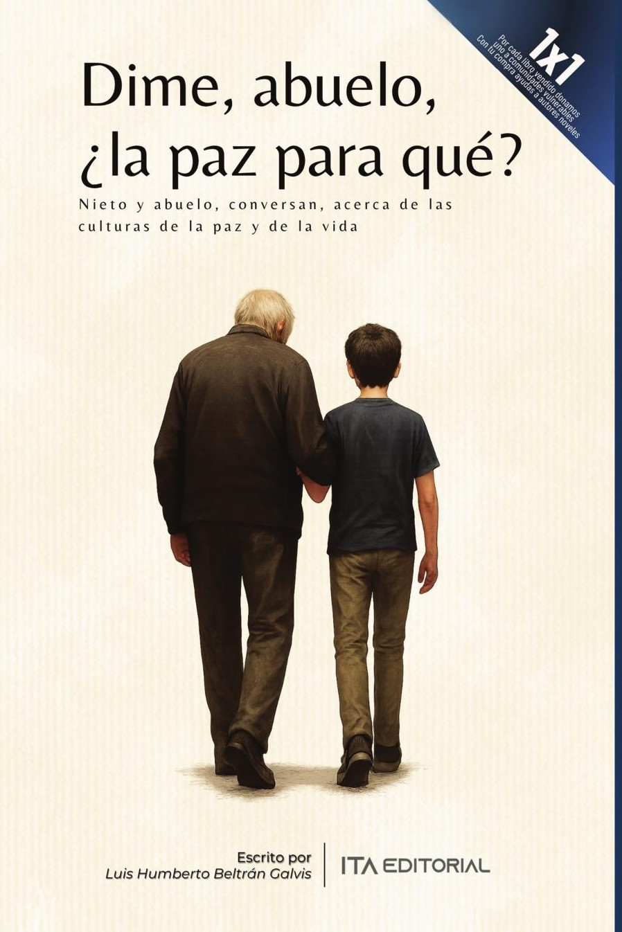 Portada de Dime, abuelo, ¿la paz para qué? · Luis Humberto Beltrán Galvis