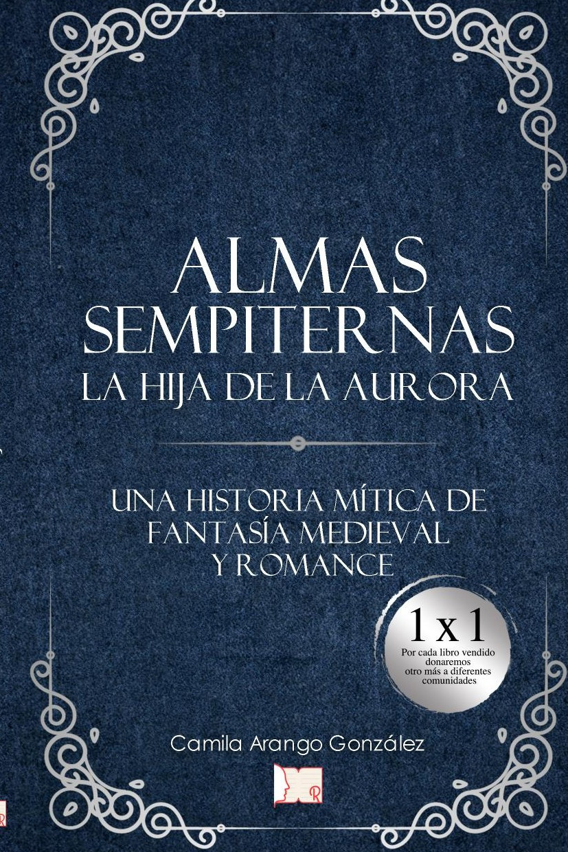 Portada de Almas sempiternas. La hija de la aurora. · Camila Arango González