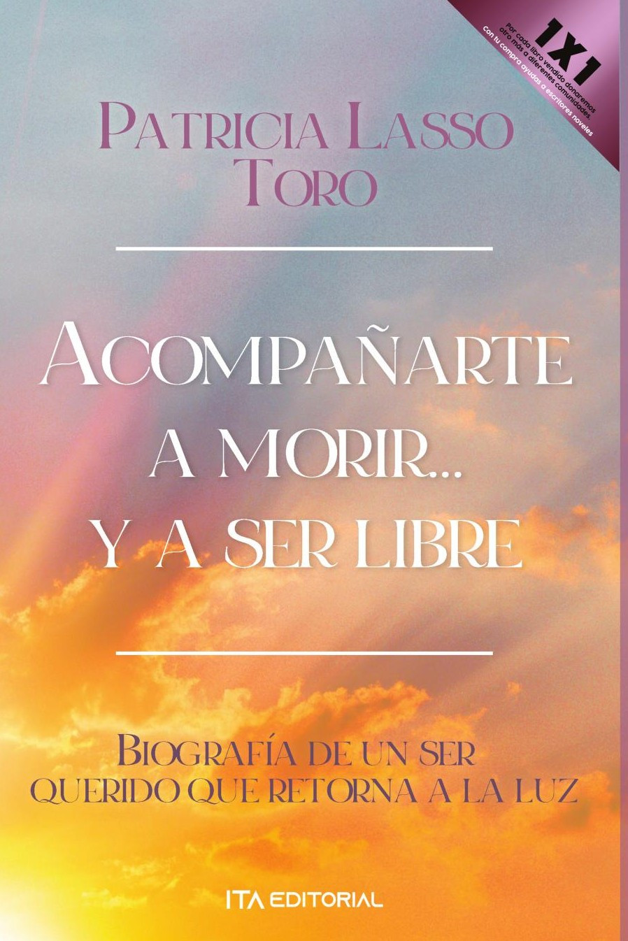 Portada de Acompañarte a morir... y a ser libre · Patricia Lasso Toro