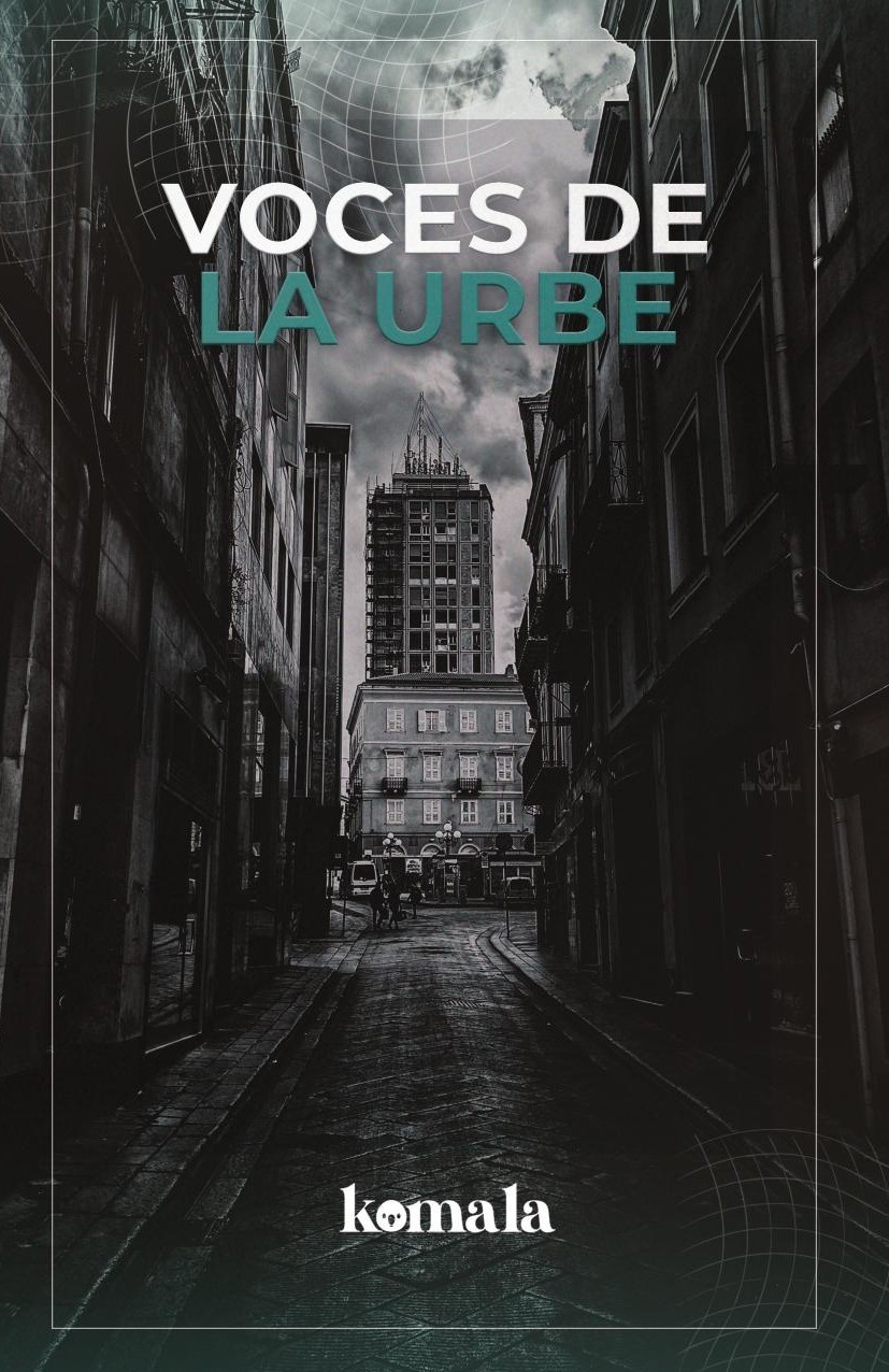 Portada de Voces de la urbe · ÁNGEL.Albán , Rafael.URIBE , JONATHAN.Gómez Jácome , Diana Paola.MARTÍNEZ MILANCA , CLAUDIO.MOLINA RODRÍGUEZ , NABIA LUCERO.BERNAL , NINA.CASTILLO , RICARDO.Neira Tapia , Isidora Antonia.López Díaz , Luis Miguel.RAMÓN NARANJO , TANIA.UGARTE PRIETO , HERNÁN.Knudson , Melissa.BRUNA OLMEÑO , VERÓNICA.DEL CARMEN FLORES , MYRNA.Neira M. , Eduardo.Calero Romero , Andrea.HERNÁNDEZ BAYONA , ALBERTO.Olguín , Iván.OVANDO ROSALDO , OBED E..ROJAS , ASHLEY.García Fernández , André.Rincó , Jhon Alexander.Felán , Andrea.Rodríguez Clavero , Raúl.LÓPEZ GONZÁLEZ , MIGUEL.Delgado Ang , Julián.ELAINE SOLÓRZANO , EILEEN.MEYER MONSALVE , EWALD.NÚÑEZ , JUAN DAVID SANABRIA