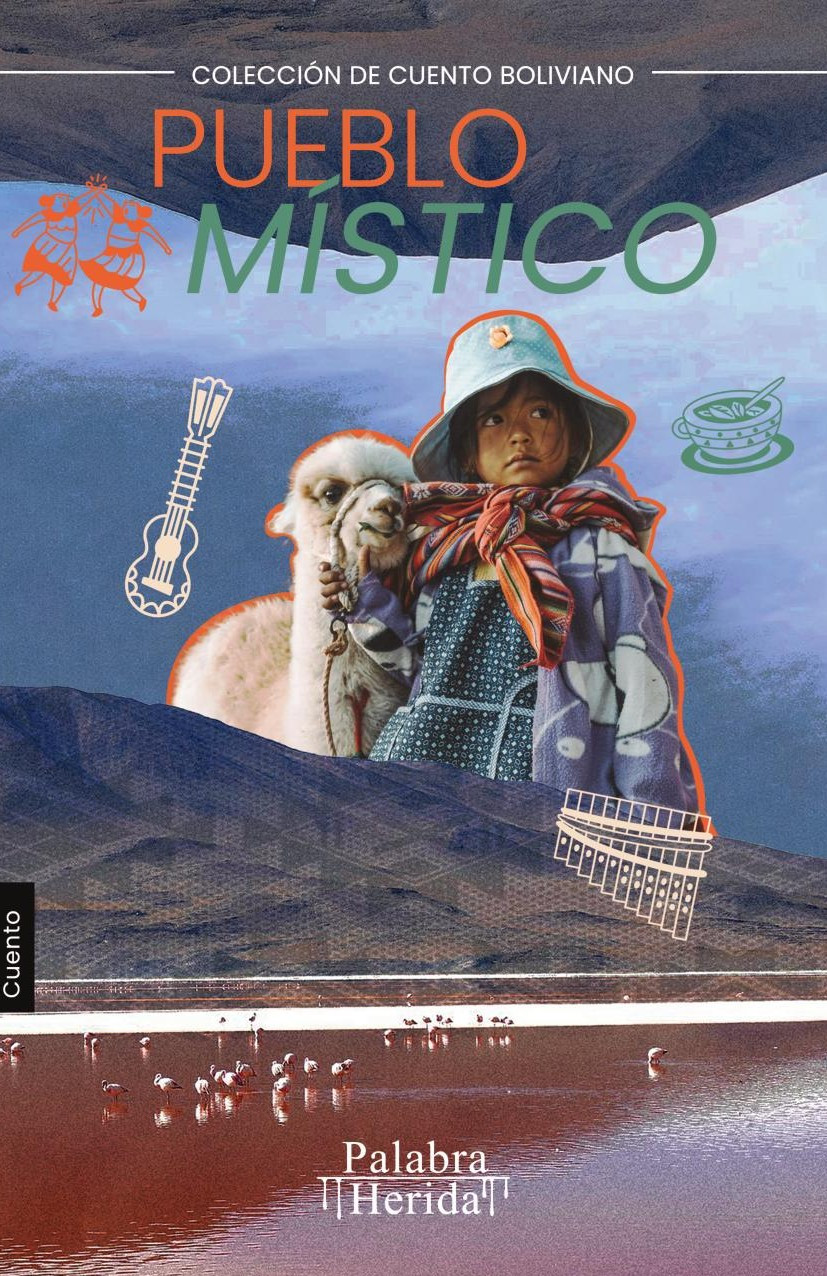 Portada de Pueblo místico · JOSÉ LUIS.CRUZ BALDERRAMA , MAYERLIN.CANEDO , ANDRÉS.GRANADO ROCHA , SERGIO.BLUSKE MOSCOSO , MERCEDES.FLORES , DIEGO ALEJANDRO.SOLO YREN , YREN.F. ESPADA V. , GUSTAVO.Y LILLO LLANO , ELENA PEÑA.LEAÑO , NATHAN.MORALES SEVILLANO , PABLO.MONTESINOS FERNÁNDEZ , FRANKLIN.RODRÍGUEZ MEDRANO , MAURICIO.GALVARRO GAILLARD , MARIANA SORIA.YOVIÓ , JULIANA.LUDUEÑA , ANDREA.IRUSTA BEJARANO , LUIS IGNACIO.ITURRALDE , LUIS DANIEL ALVARADO BALDERRAMA