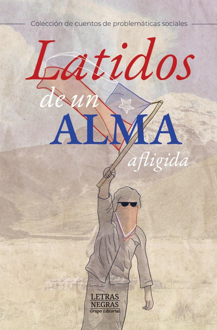 Portada de Latidos de un alma afligida · HERNÁN.REBELLO , MARIANA.FAIVOVICH , MIRIAM.HUAIQUIMILLA COLLADO , FRANCISCO.M. L. , M. L..Saravia , Carlos.GONZÁLEZ TRONCOSO , MIGUEL.VERA SEPÚLVEDA , JOAQUÍN.MONTANARES LIZANA , CLAUDIA.IBARRA , SAMIR.Elizondo Vega , Pablo.MEYER MONSALVE , EWALD.ESPINOZA B. , ROBERTO CORTÉS PÉREZ