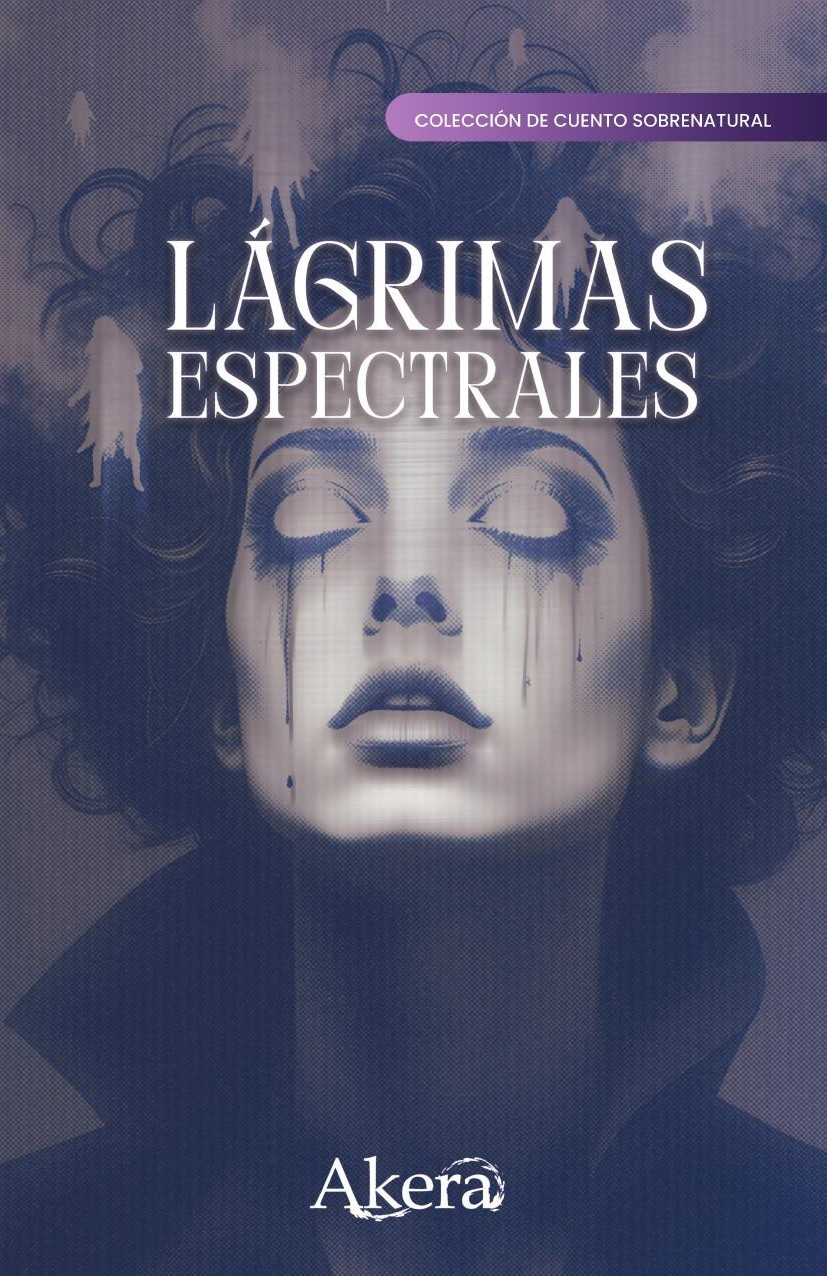 Portada de Lágrimas espectrales · GRUPO EDITORIAL LETRAS NEGRAS S.A.S