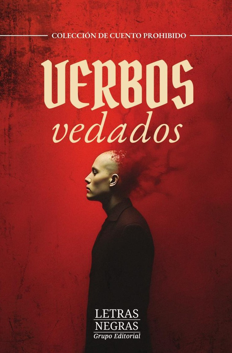 Portada de Verbos vedados · GRUPO EDITORIAL LETRAS NEGRAS S.A.S