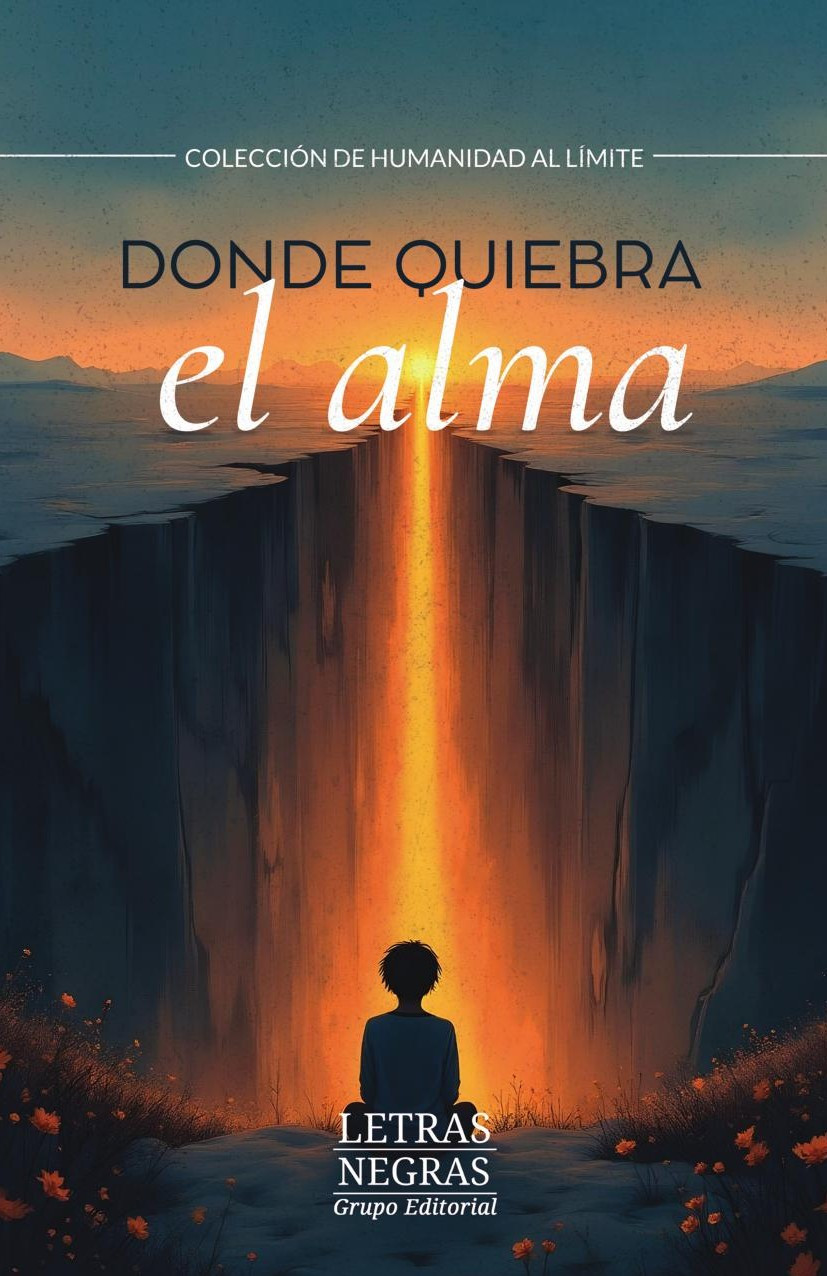 Portada de Donde quiebra el alma · GRUPO EDITORIAL LETRAS NEGRAS S.A.S