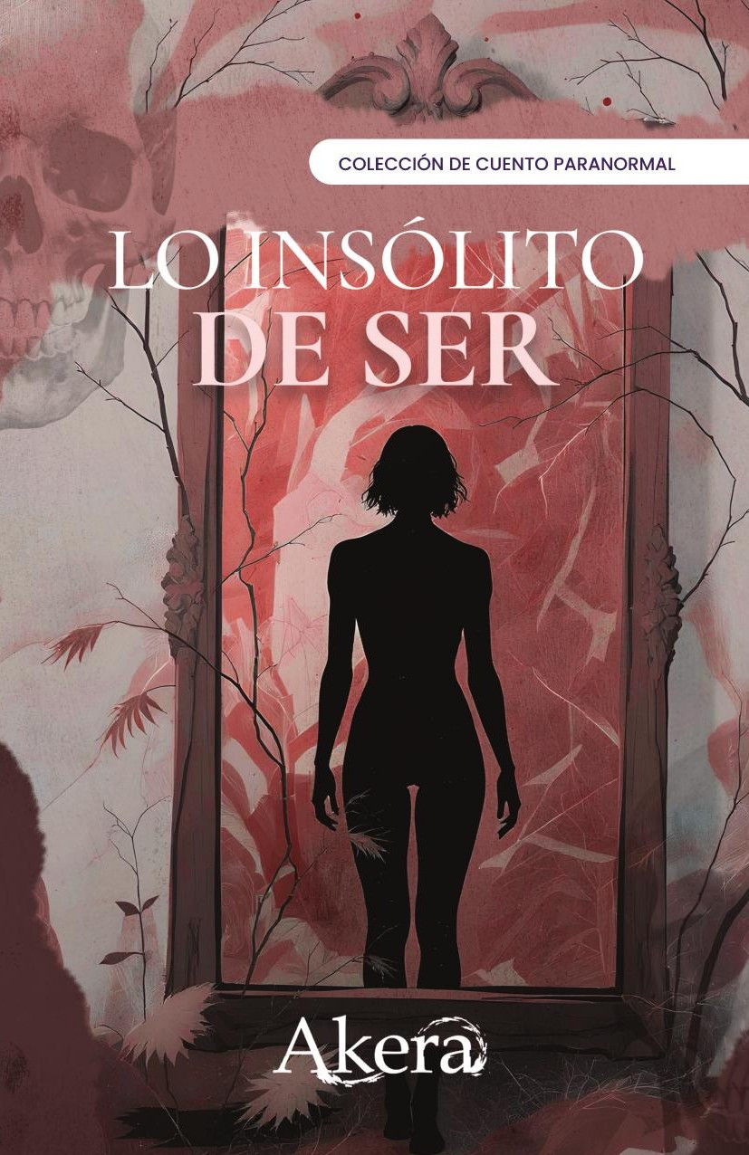 Portada de Lo insólito de ser · GRUPO EDITORIAL LETRAS NEGRAS S.A.S