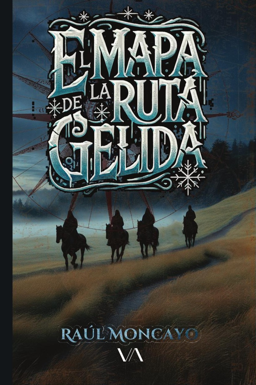 Portada de El mapa de la ruta gélida · Raúl Moncayo