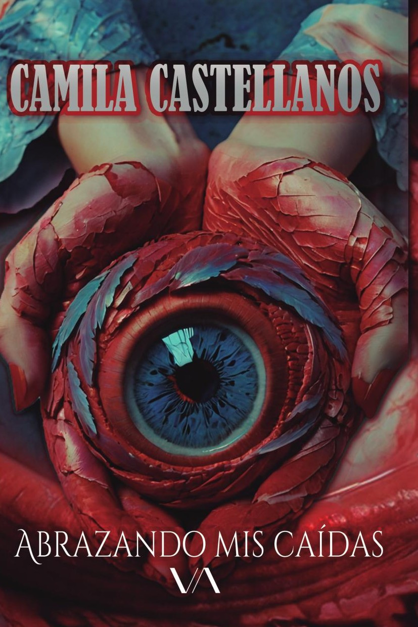 Portada de Abrazando mis caídas · Camila Castellanos