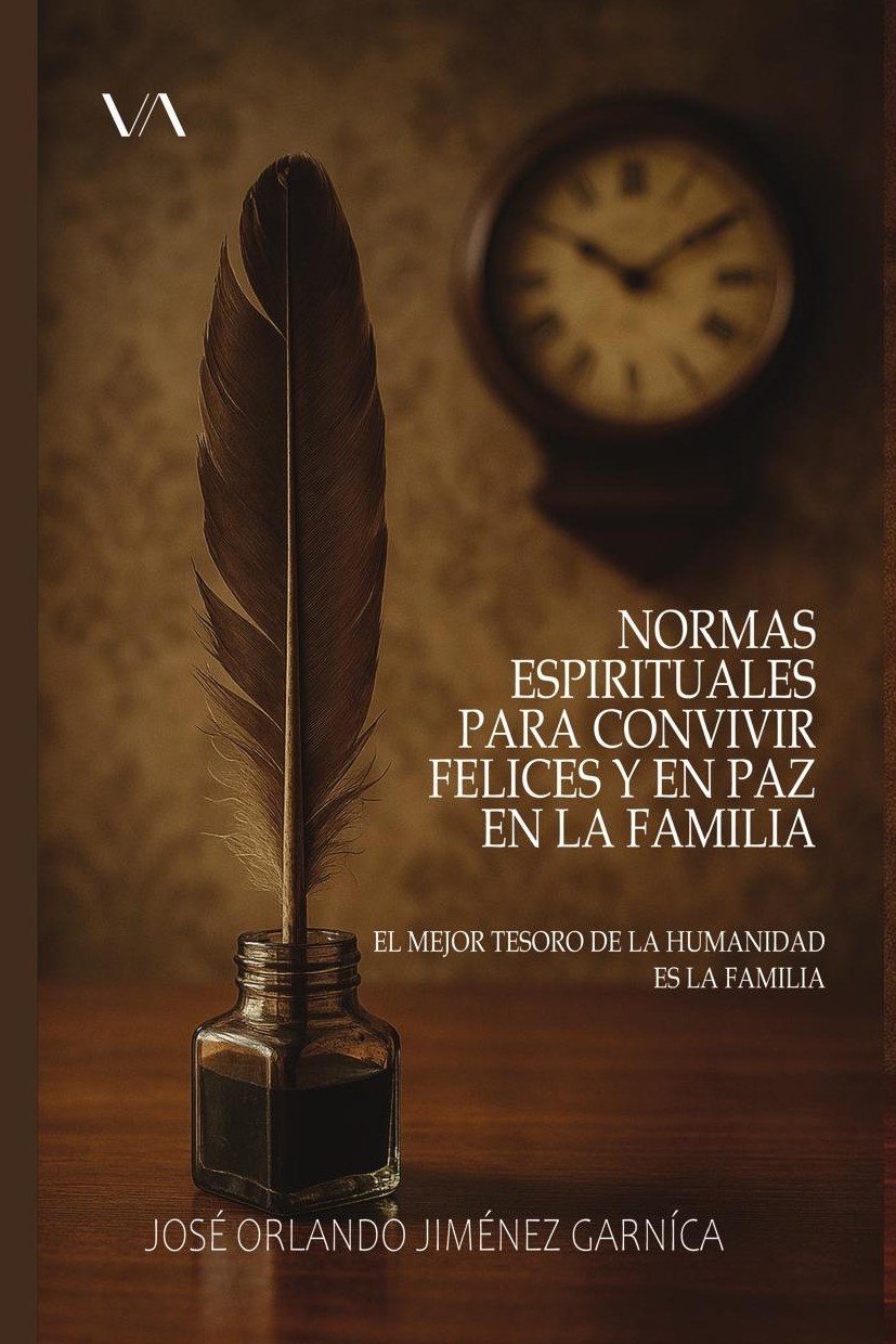 Portada de NORMAS ESPIRITUALES PARA CONVIVIR FELICES Y EN PAZ EN LA FAMILIA · JOSÉ ORLANDO JIMÉNEZ GARNÍCA