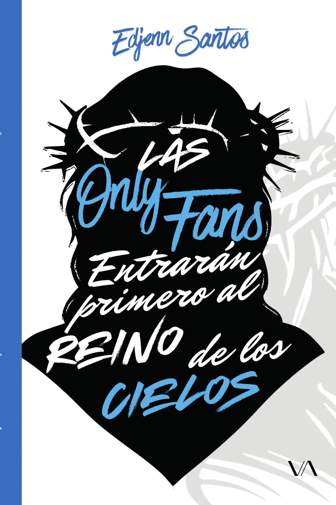 Portada de Las OnlyFans entrarán primero al reino de los cielos · Edjenn Albert Santos Velásquez