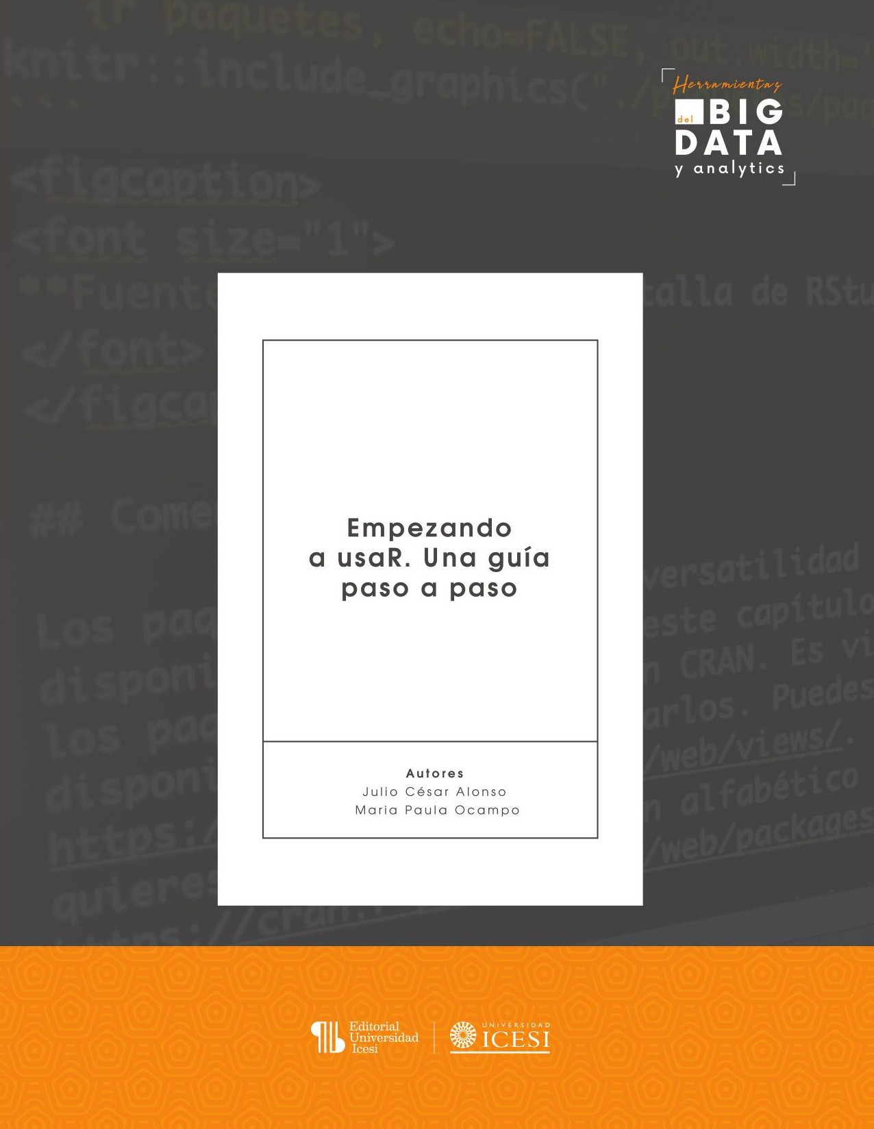 Portada de Empezando a usaR. · Julio César.Ocampo , Maria Paula Alonso C.