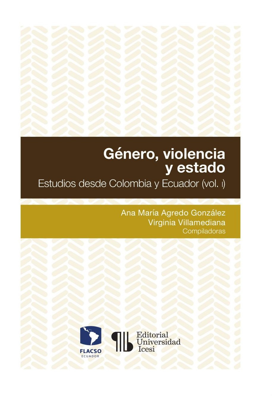 Portada de Género, violencia y estado · Virginia.Agredo González , Ana María Villamediana