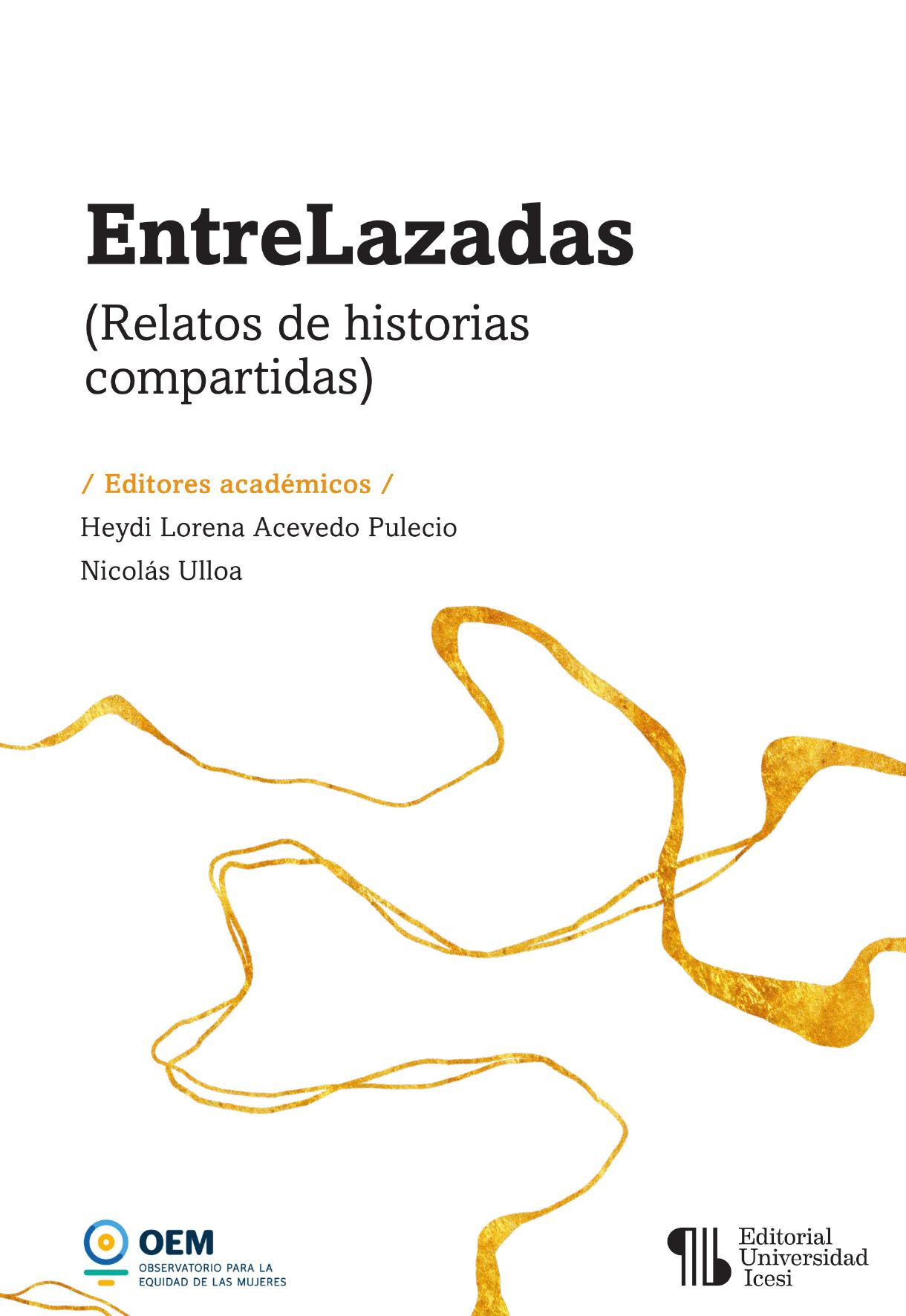 Portada de EntreLazadas · Heydi Lorena.Ulloa , Nicolás Acevedo Pulecio