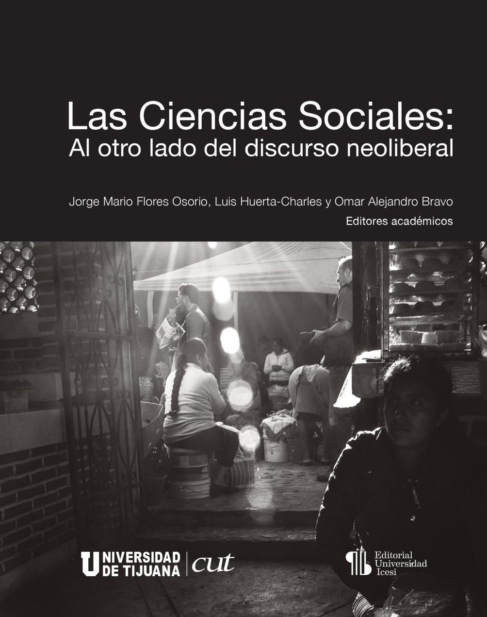 Portada de Las Ciencias sociales · Jorge Mario.Huerta-Charles , Luis.Bravo , Omar Alejandro Flores Osorio
