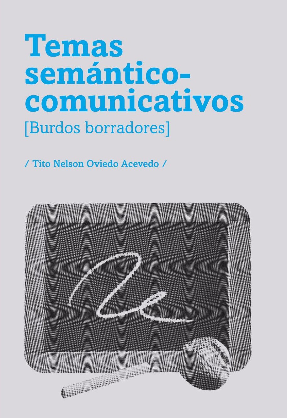 Portada de Temas semántico-comunicativos [Burdos borradores]