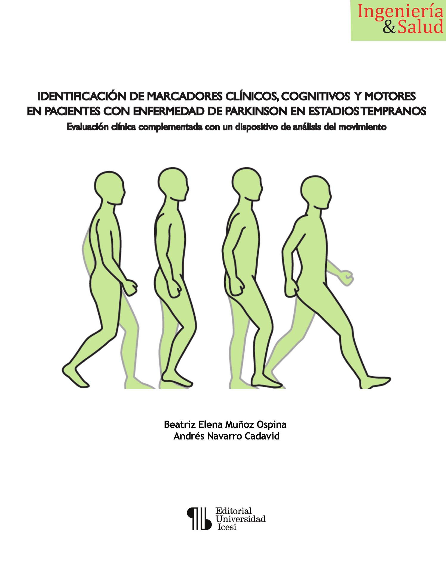 Portada de Identificación de marcadores clínicos, cognitivos y motores en pacientes con enfermedad de Parkinson en estadios tempranos · Beatriz Elena.Navarro Cadavid , Andrés Muñoz Ospina
