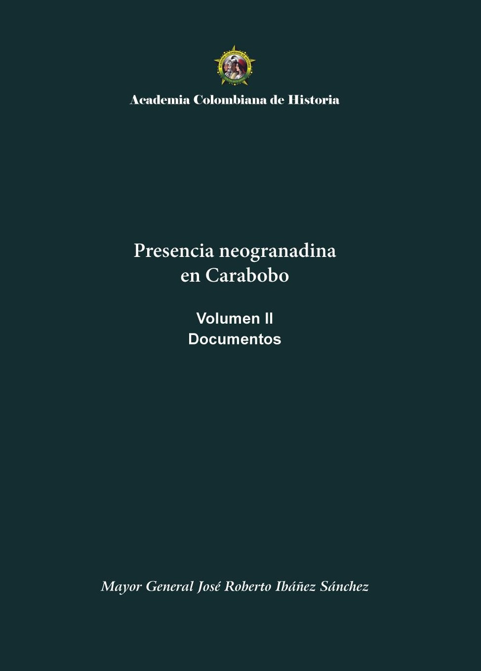Portada de Presencia neogranadina en Carabobo. Documentos. Volumen II