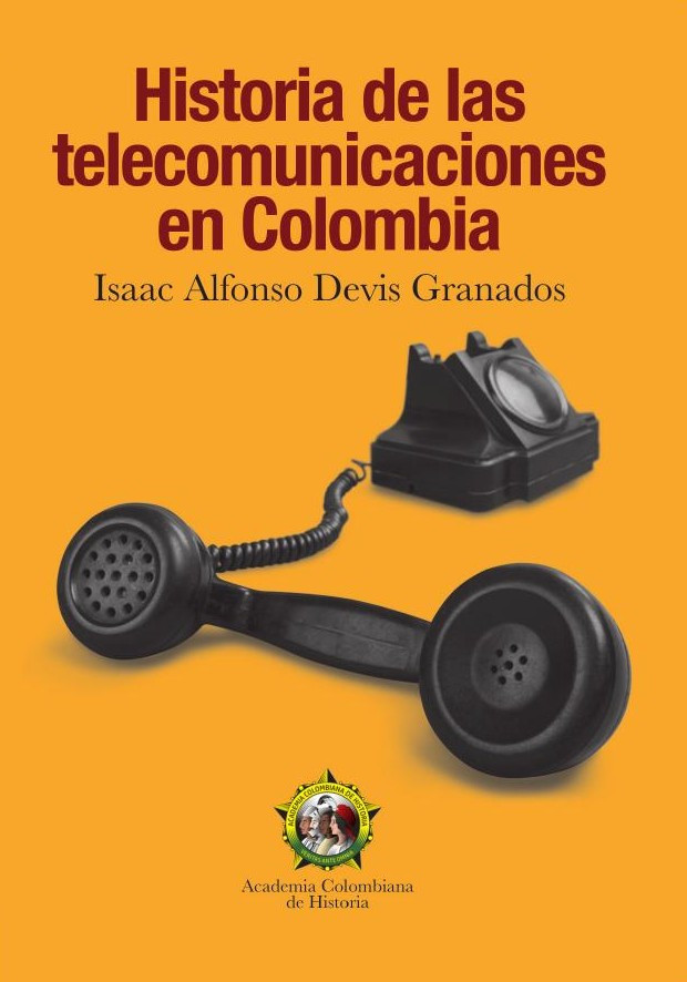 Portada de Historia de lastelecomunicacionesen Colombia
