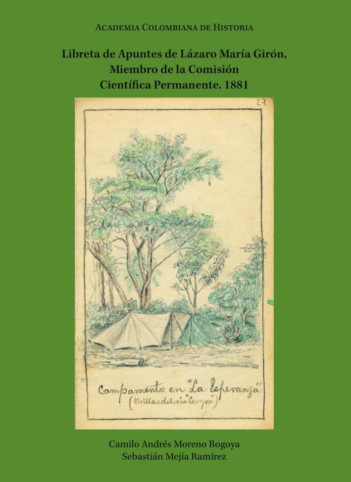 Portada de Libreta de Apuntes de Lázaro María Girón, Miembro de la Comisión Científica Permanente. 1881 · Sebastián.Moreno , Camilo Andrés Mejía