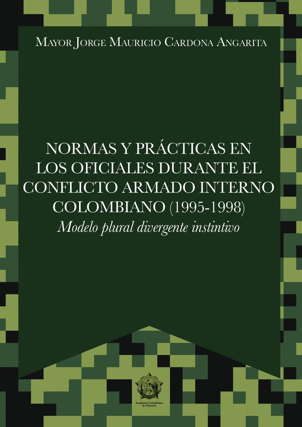 Portada de Normas y prácticas en los oficiales durante el conflicto armado interno colombiano (1995-1998)