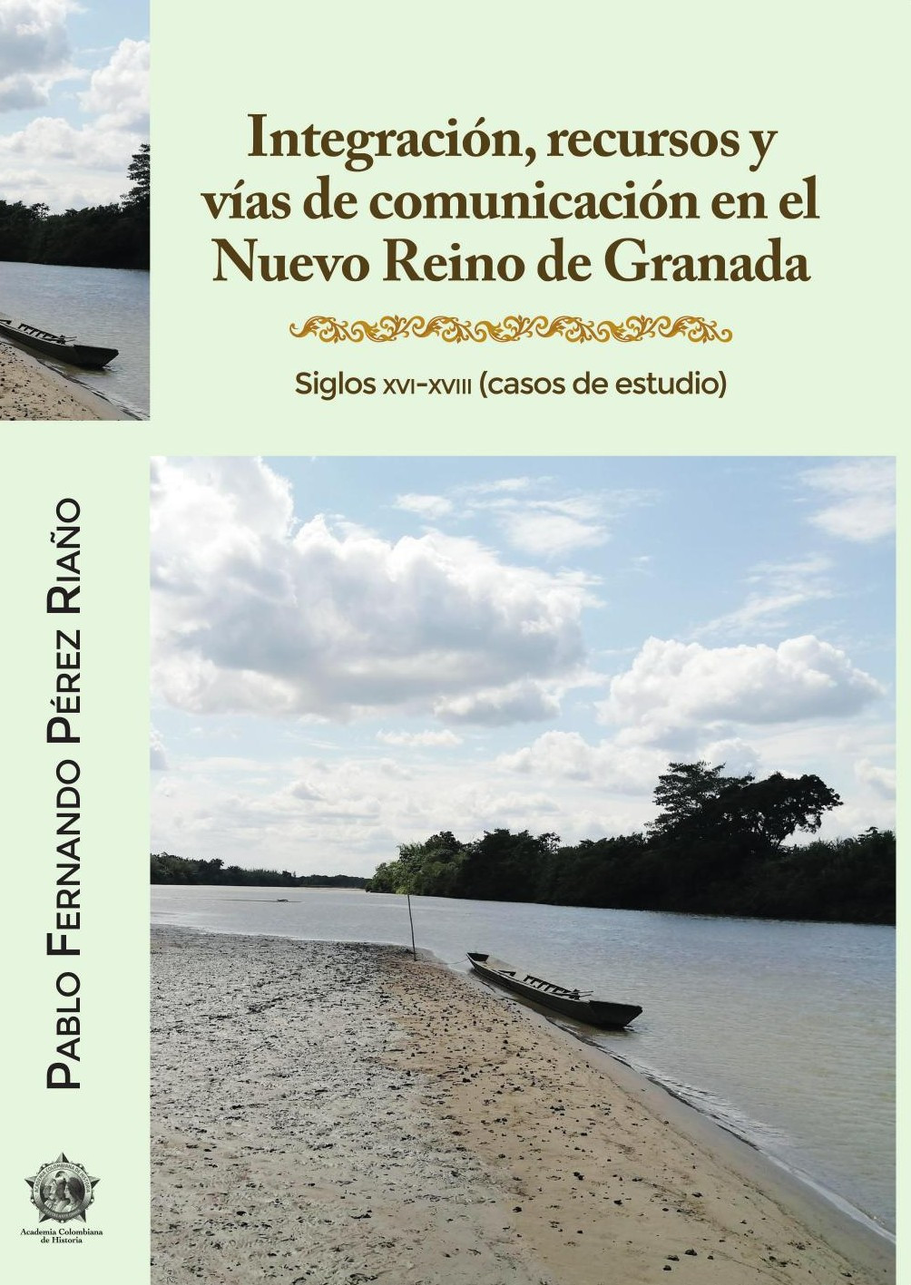 Portada de Integración, recursos y vías de comunicación en el Nuevo Reino de Granada.